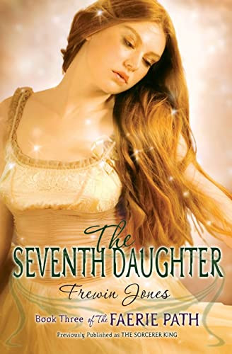 The Faerie Path #3: The Seventh Daughter by Frewin Jones, 9780060871109