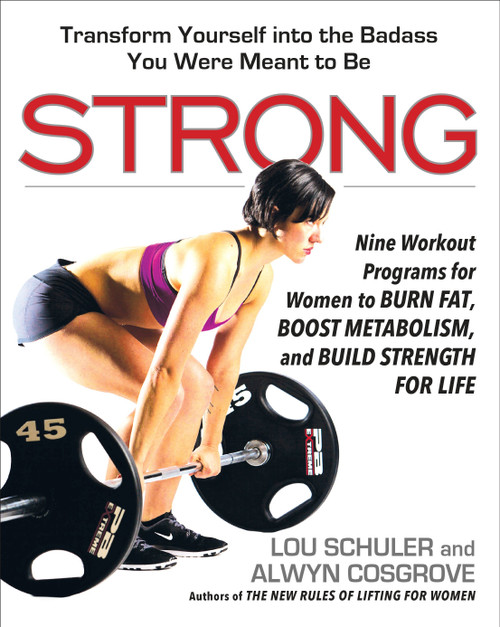 Strong (Nine Workout Programs for Women to Burn Fat, Boost Metabolism, and Build Strength for Life) - 9780399573439 by Lou Schuler, Alwyn Cosgrove, 9780399573439
