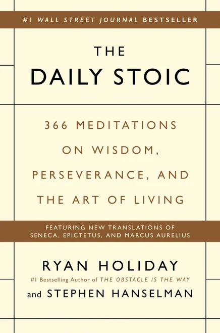 The Daily Stoic (366 Meditations on Wisdom, Perseverance, and the Art of Living) by Ryan Holiday, Stephen Hanselman, 9780735211735