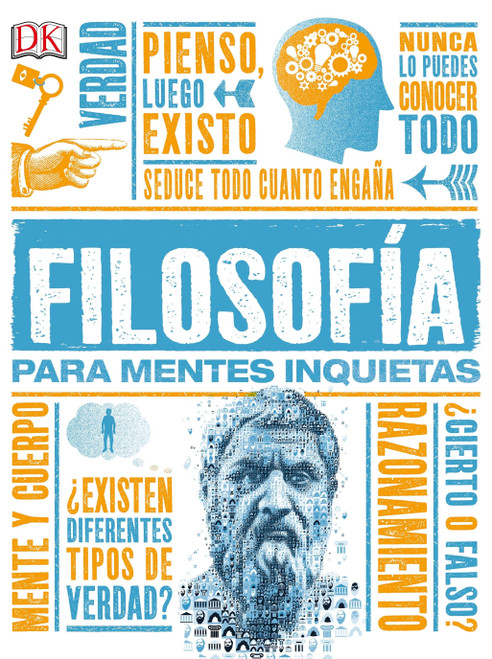 Filosofia para mentes inquietas (Heads Up Philosophy) (Spanish Edition) by DK, 9781465460868