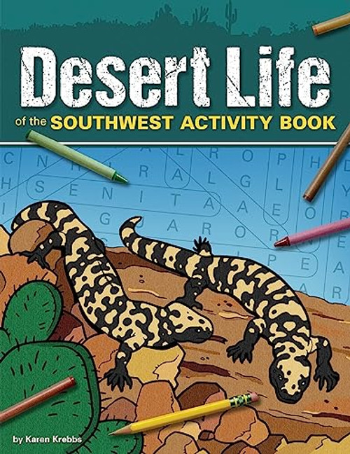 Desert Life of the Southwest Activity Book by Karen Krebbs, Phil Juliano, 9781591936558