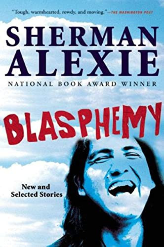 Blasphemy (New and Selected Stories) by Sherman Alexie, 9780802121752