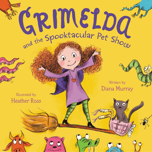 Grimelda and the Spooktacular Pet Show by Diana Murray, Heather Ross, 9780062264497