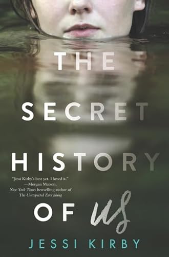 The Secret History of Us by Jessi Kirby, 9780062299468