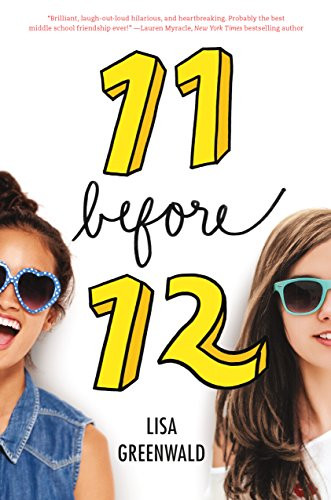 Friendship List #1: 11 Before 12 by Lisa Greenwald, 9780062411747