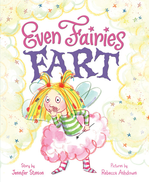 Even Fairies Fart by Jennifer Stinson, Rebecca Ashdown, 9780062436238