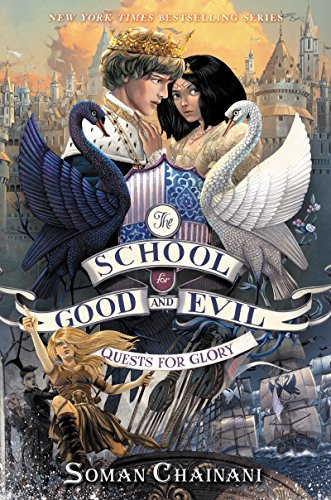 The School for Good and Evil #4: Quests for Glory (Now a Netflix Originals Movie) by Soman Chainani, 9780062658470