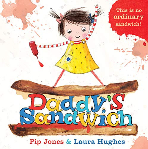 Daddy's Sandwich by Pip Jones, Laura Hughes, 9780571311835