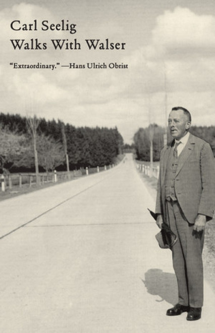 Walks with Walser by Carl Seelig, Anne Posten, 9780811221399
