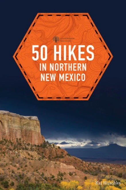 50 Hikes in Northern New Mexico by Kai Huschke, 9781581574104