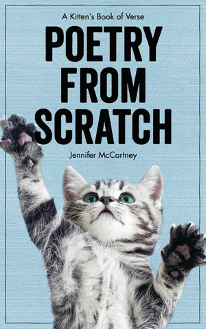 Poetry from Scratch (A Kitten's Book of Verse) by Jennifer McCartney, 9781581574289