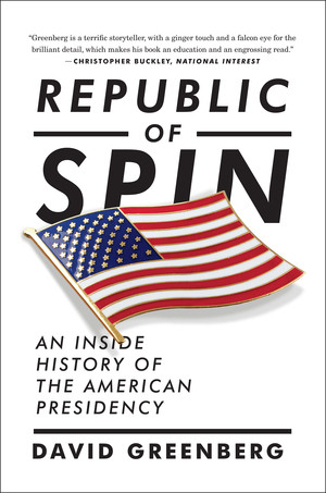 Republic of Spin (An Inside History of the American Presidency) - 9780393353648 by David Greenberg, 9780393353648