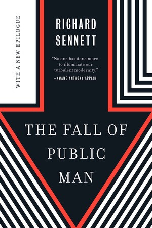 The Fall of Public Man by Richard Sennett, 9780393353747