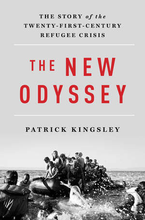 The New Odyssey (The Story of the Twenty-First Century Refugee Crisis) by Patrick Kingsley, 9781631492556