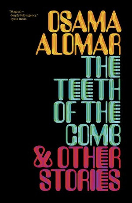 The Teeth of the Comb & Other Stories by Osama Alomar, C. J. Collins, 9780811226073