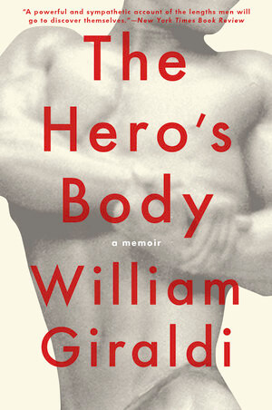 The Hero's Body (A Memoir) - 9781631492938 by William Giraldi, 9781631492938