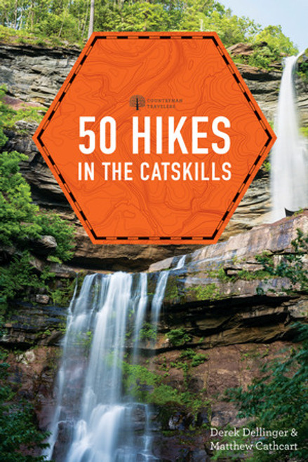 50 Hikes in the Catskills by Derek Dellinger, Matthew Cathcart, 9781682680407