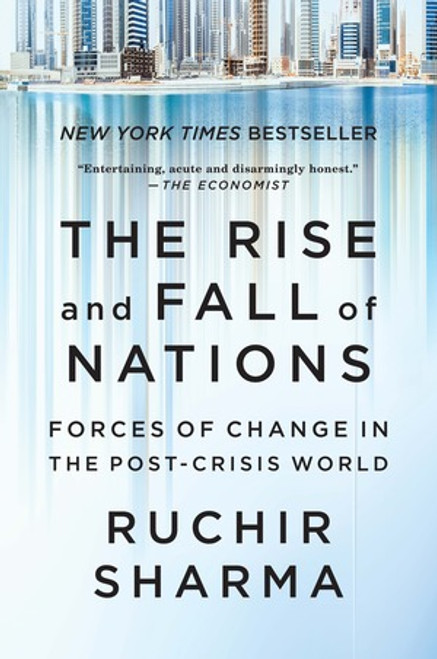 The Rise and Fall of Nations (Forces of Change in the Post-Crisis World) - 9780393354157 by Ruchir Sharma, 9780393354157