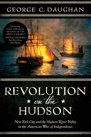 Revolution on the Hudson (New York City and the Hudson River Valley in the American War of Independence) - 9780393354140 by George C. Daughan, 9780393354140