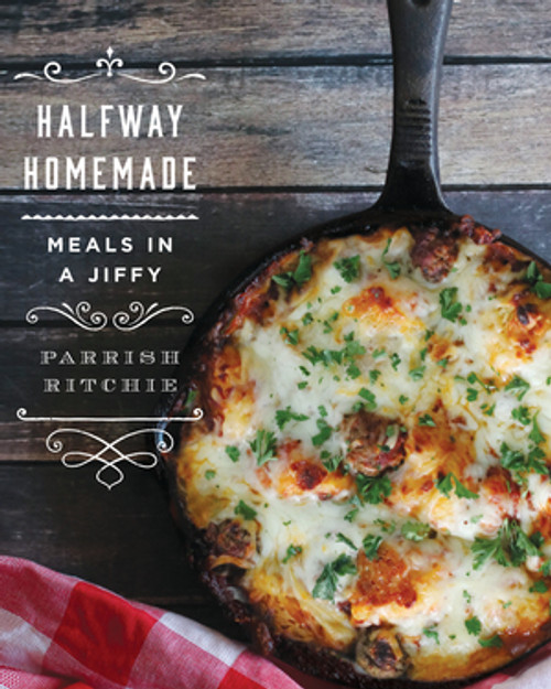 Halfway Homemade (Meals in a Jiffy) by Parrish Ritchie, 9781682680704