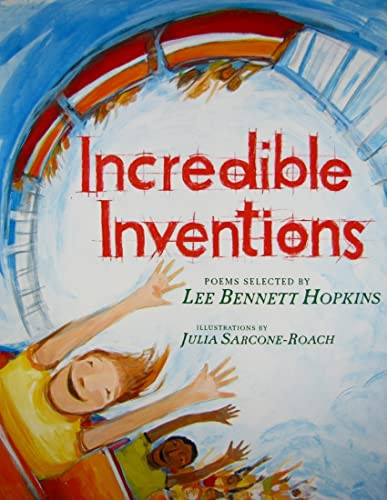 Incredible Inventions by Lee Bennett Hopkins, Julia Sarcone-Roach, 9780060872458