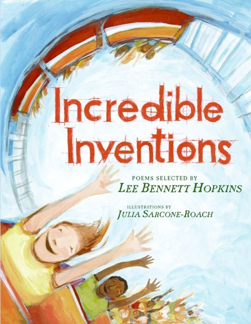 Incredible Inventions by Lee Bennett Hopkins, Julia Sarcone-Roach, 9780060872458