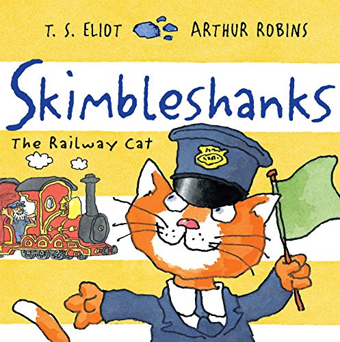 Skimbleshanks (The Railway Cat) by T. S. Eliot, Arthur Robins, 9780571324835