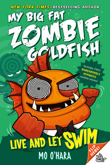 Live and Let Swim: My Big Fat Zombie Goldfish - 9781250102591 by Mo O'Hara, Marek Jagucki, 9781250102591