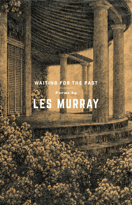 Waiting for the Past (Poems) - 9780374536879 by Les Murray, 9780374536879