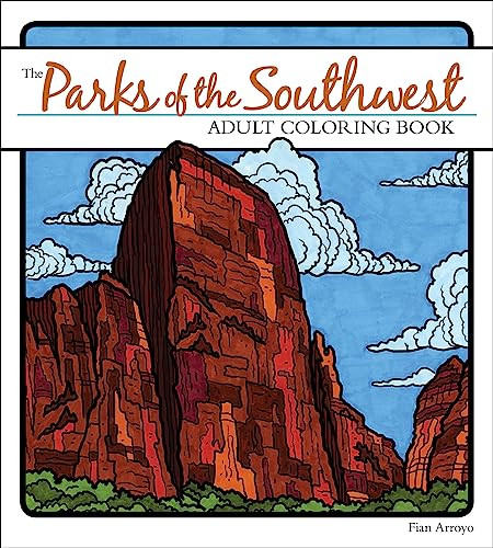 The Parks of the Southwest Adult Coloring Book by Fian Arroyo, 9781591936794
