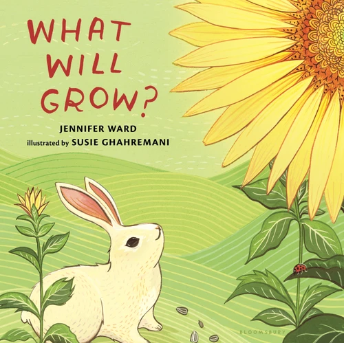 What Will Grow? by Jennifer Ward, Susie Ghahremani, 9781681190303