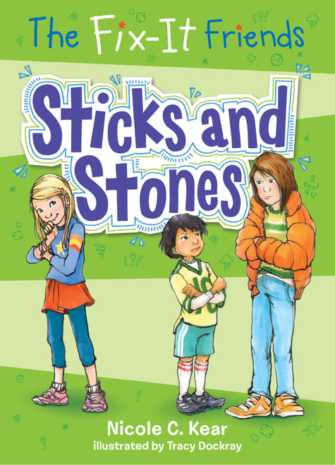 The Fix-It Friends: Sticks and Stones by Nicole C. Kear, Tracy Dockray, 9781250085863
