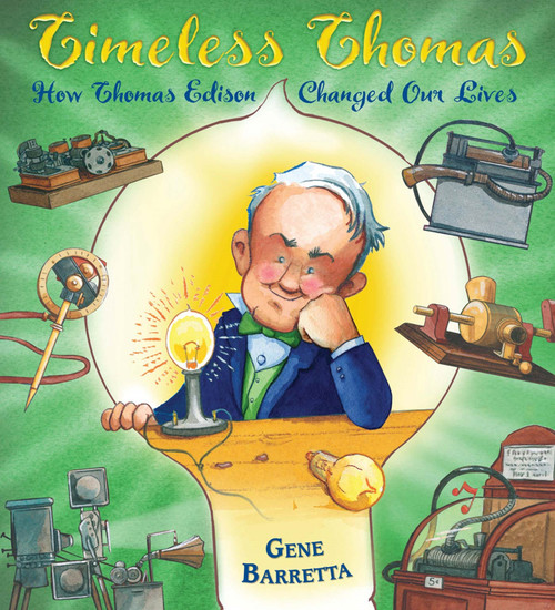 Timeless Thomas (How Thomas Edison Changed Our Lives) - 9781250114785 by Gene Barretta, Gene Barretta, 9781250114785