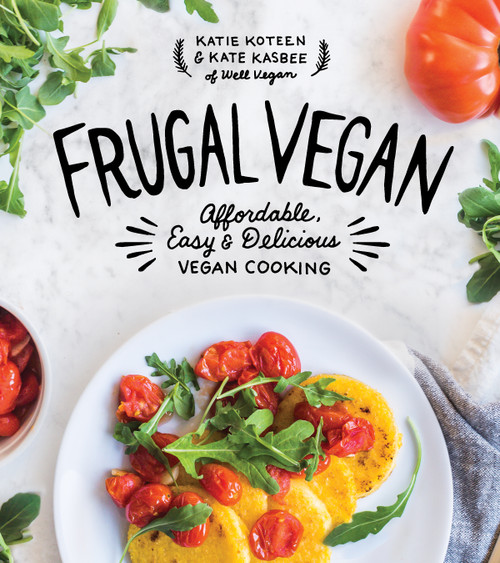 Frugal Vegan (Affordable, Easy & Delicious Vegan Cooking) by Katie Koteen, Kate Kasbee, 9781624143779