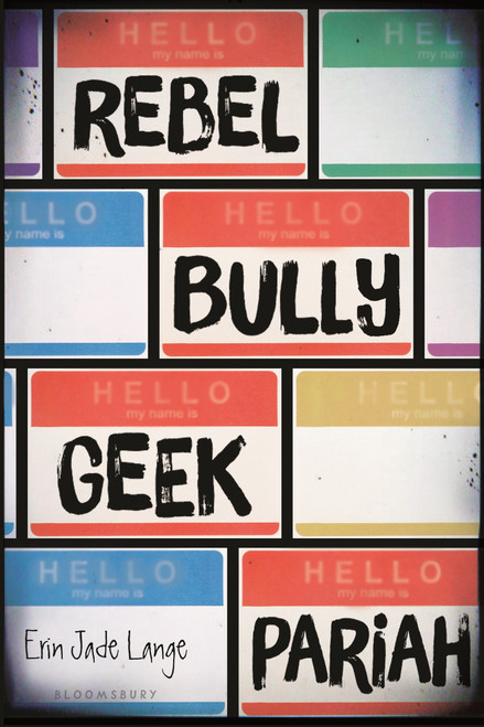 Rebel, Bully, Geek, Pariah - 9781681194677 by Erin Jade Lange, 9781681194677