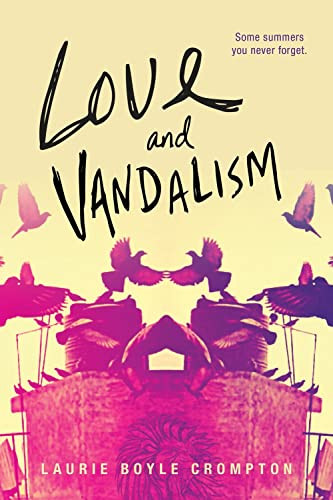 Love and Vandalism by Laurie Boyle Crompton, 9781492636052