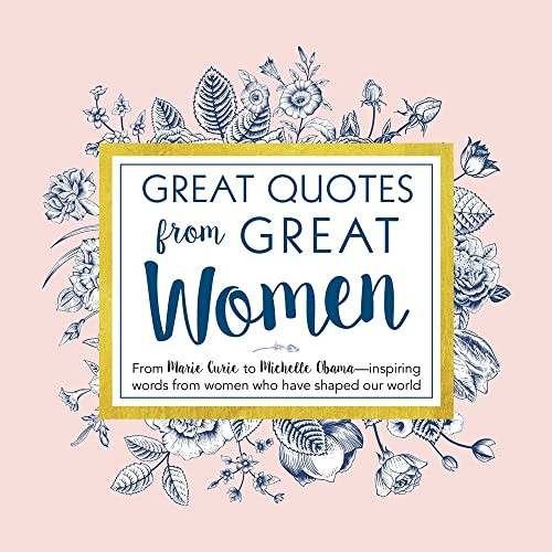 Great Quotes from Great Women (Words from the Women Who Shaped the World) by Peggy Anderson, 9781492649588