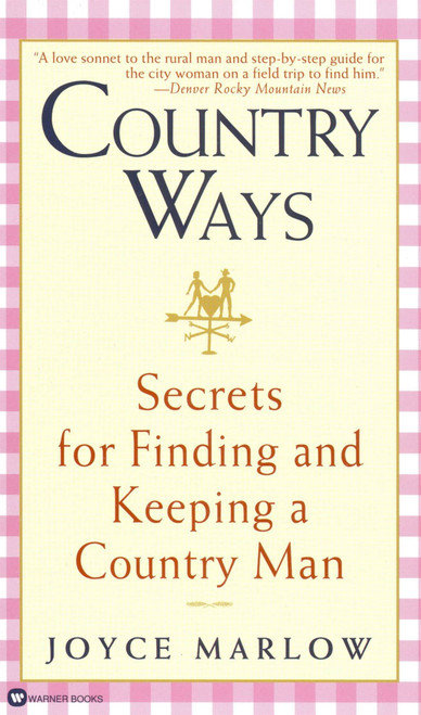 Country Ways (Secrets for Finding and Keeping a Country Man) by Joyce Marlow, 9780446608923