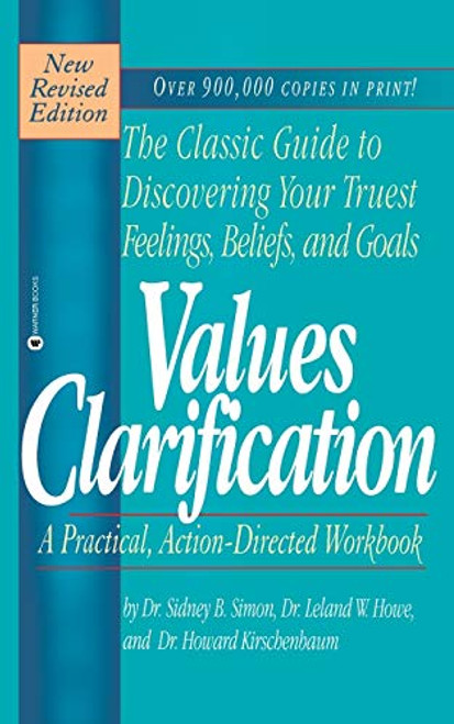 Values Clarification by Dr. Sidney B. Simon, Leland W Howe, Howard Kirschenbaum, 9780446670951