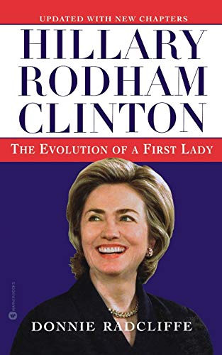Hillary Rodham Clinton (The Evolution of a First Lady) by Donnie Radcliffe, 9780446675949