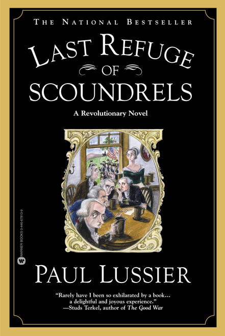 Last Refuge of Scoundrels (A Revolutionary Novel) by Paul Lussier, 9780446678131