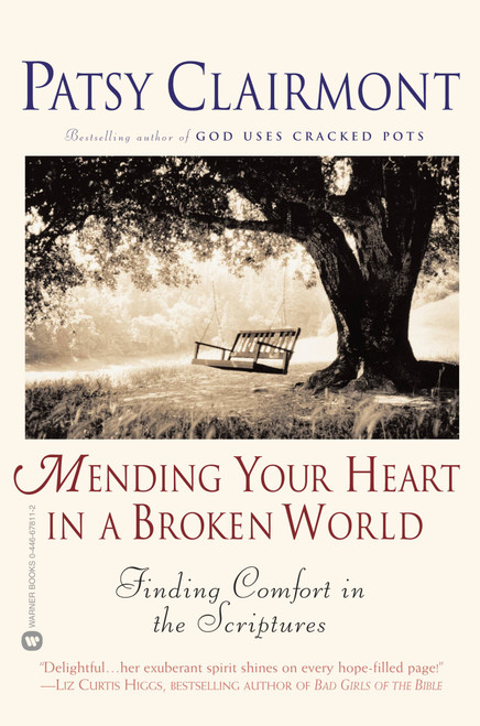 Mending Your Heart in a Broken World (Finding Comfort in the Scriptures) by Patsy Clairmont, 9780446679237