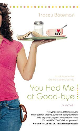 You Had Me at Good-bye (A Novel) by Tracey Bateman, 9780446698948