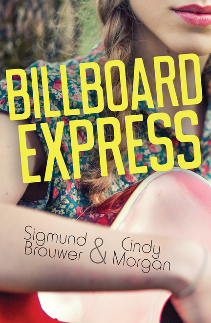 Billboard Express by Sigmund Brouwer, Cindy Morgan, 9781459811089