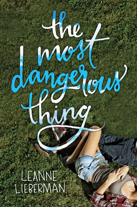 The Most Dangerous Thing - 9781459811843 by Leanne Lieberman, 9781459811843