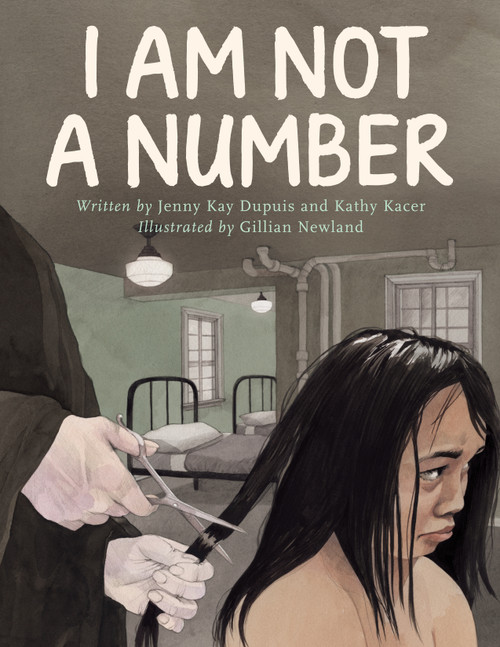 I Am Not a Number by Jenny Kay Dupuis, Kathy Kacer, Gillian Newland, 9781927583944