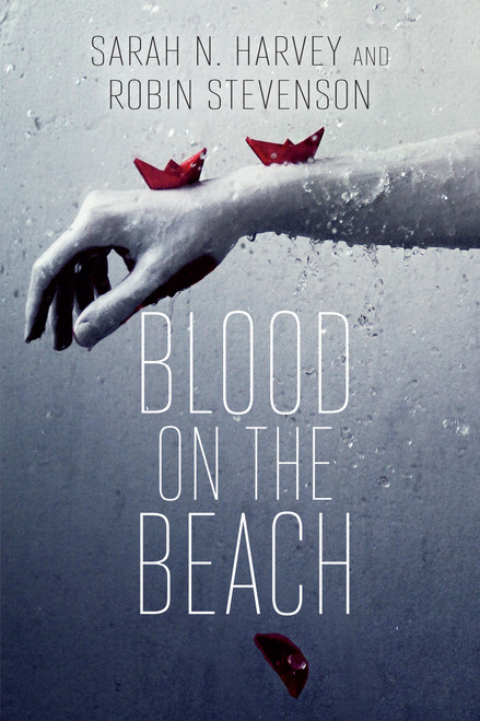 Blood on the Beach by Sarah N. Harvey, Robin Stevenson, 9781459812932