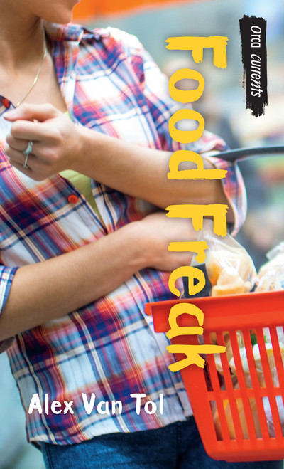 Food Freak by Alex Van Tol, 9781459813397