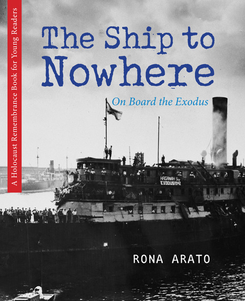 The Ship to Nowhere (On Board the Exodus) by Rona Arato, 9781772600186