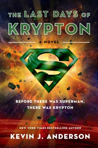 The Last Days of Krypton (A Novel) by Kevin J. Anderson, 9780062219855